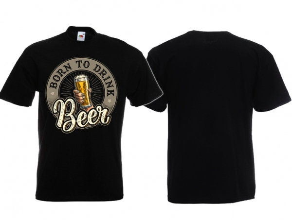 T-Hemd - Born to Drink Beer - Männertag T-Hemd - Born to Drink Beer - Männertag