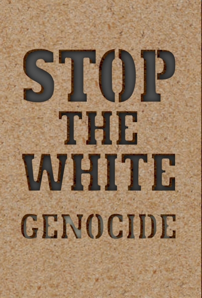 Schablone - Stop The White Genocide Schablone - Stop The White Genocide