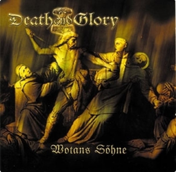 Death & Glory - Söhne Wotans Death & Glory - Söhne Wotans