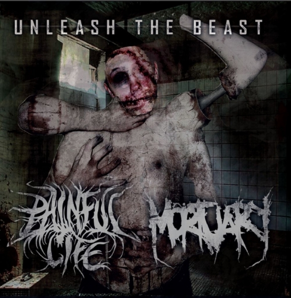 Mortuary / Painful Life - Unleash the beast Mortuary / Painful Life - Unleash the beast