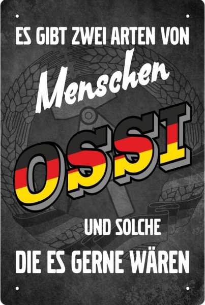 Blechschild - Es gibt 2 Arten von Menschen - OSSIS und solche die es gerne wären - BS502 (283) Blechschild - Es gibt 2 Arten von Menschen - OSSIS und solche die es gerne wären - BS502 (283)