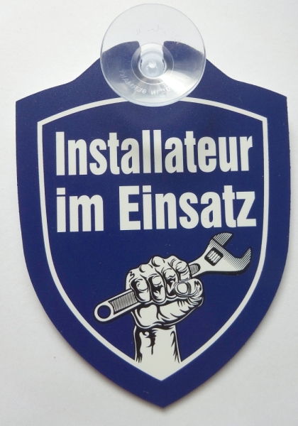Schild mit Saugnapf - Installateur im Einsatz Schild mit Saugnapf - Installateur im Einsatz