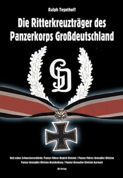 Buch - Die Ritterkreuzträger des Panzerkorps Großdeutschland Buch - Die Ritterkreuzträger des Panzerkorps Großdeutschland