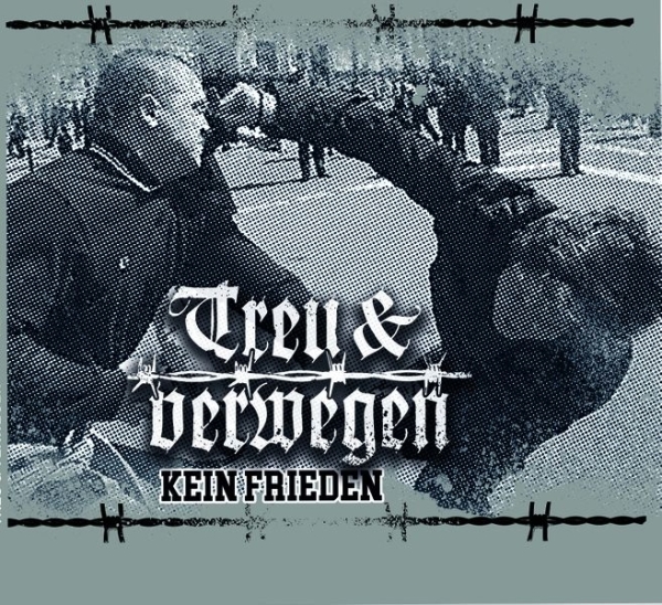 Treu & verwegen - KEIN FRIEDEN - DigiPack