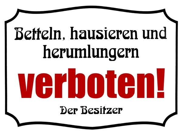 Blechschild - 20x30cm - Betteln, hausieren und rumlungern verboten!