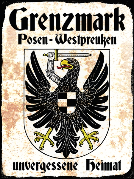 Blechschild - 30x40cm - Grenzmark - Posen-Westpreußen - Unvergessene Heimat