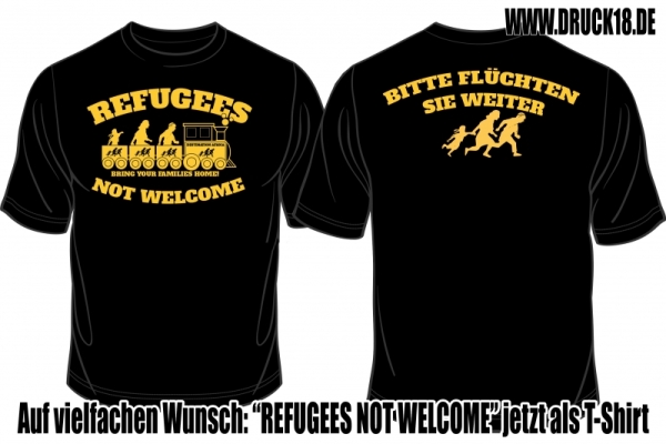 T-Hemd - Refugees not Welcome T-Hemd - Refugees not Welcome