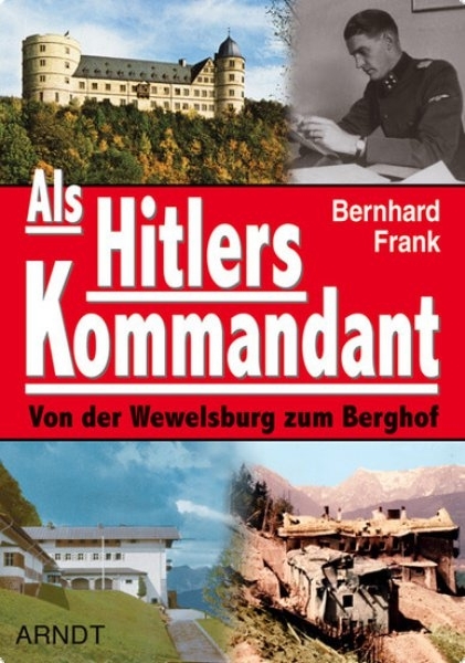 Buch - Als Hitlers Kommandant - Von der Wewelsburg zum Berghof Buch - Als Hitlers Kommandant - Von der Wewelsburg zum Berghof