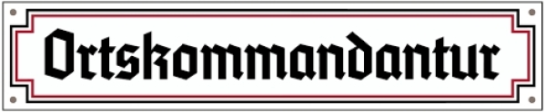 Emailleschild - Ortskommandantur - riesig Emailleschild - Ortskommandantur - riesig