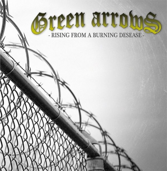 Green Arrows -Rising From A Burning Desease- Neuauflage Green Arrows -Rising From A Burning Desease- Neuauflage