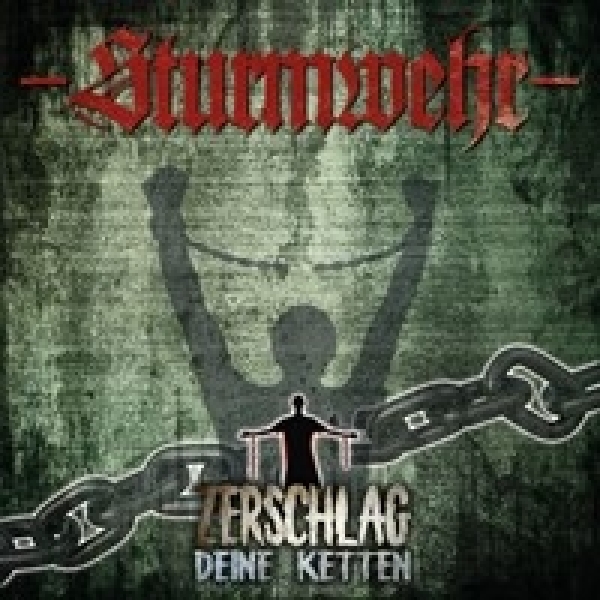 Sturmwehr -Zerschlag deine Ketten CD Sturmwehr -Zerschlag deine Ketten CD