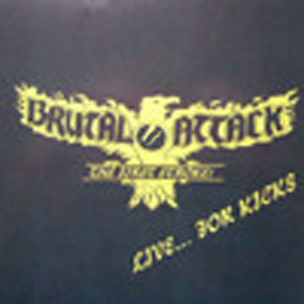 Brutal Attack - Live for kicks - DVD Version