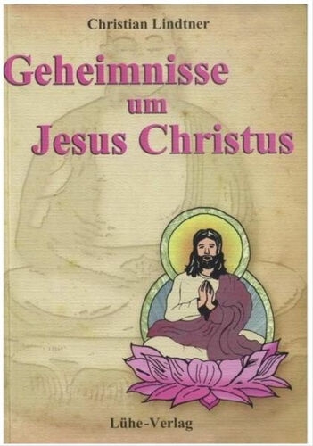 Buch - Geheimnisse um Jesus Christus Das Neue Testament ist Bhuddhas Testament +++EINZELSTÜCK+++