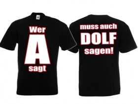 Frauen T-Shirt - Wer A sagt, muss auch Dolf sagen - Motiv2 - schwarz Frauen T-Shirt - Wer A sagt, muss auch Dolf sagen - Motiv2 - schwarz