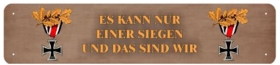 Blechschild - Es kann nur einer Siegen - XXL Version - D75 (340)