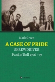 Buch - Mark Green - A CASE OF PRIDE - SKREWDRIVER - PunknRoll 1976 - 79 - Buch