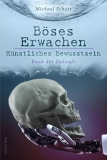 Buch - Michael Schott - Böses Erwachen - Künstliches Bewusstsein Raub der Zukunft