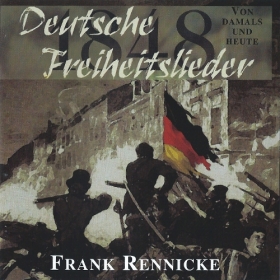 Frank Rennicke -Deutsche Freiheitslieder 1848- CD