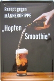 Blechschild - Hopfensmoothie - Rezept gegen Männergrippe - K033 (295)
