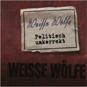 Weisse Wölfe - Politisch unkorrekt