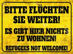 Holzschild - 12x18cm - Bitte flüchten sie weiter! Refugees not Welcome