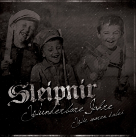 Sleipnir -Wunderbare Jahre, wir waren dabei-