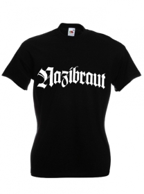 Frauen T-Shirt - Nazibraut Frauen T-Shirt - Nazibraut