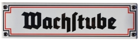 Emailleschild - Wachstube