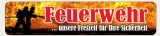 Blechschild - Feuerwehr - Unsere Freizeit für Ihre Sicherheit - XXL Version - S18 (311)