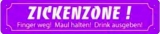 Blechschild - Zickenzone- XXL Version - S42